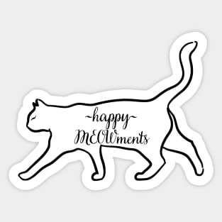 happy meowments Sticker